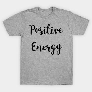 Positive Energy T-Shirt